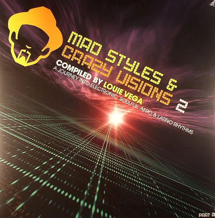LOUIE VEGA/VARIOUS - Mad Styles & Crazy Visions 2: A Journey Into Electronic Soulful Afro & Latino Rhythms Part A