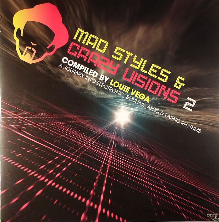 LOUIE VEGA/VARIOUS - Mad Styles & Crazy Visions 2: A Journey Into Electronic Soulful Afro & Latino Rhythms Part B