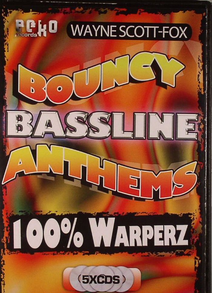 SCOTT FOX, Wayne/VARIOUS - Bouncy Bassline Anthems: 100% Warperz
