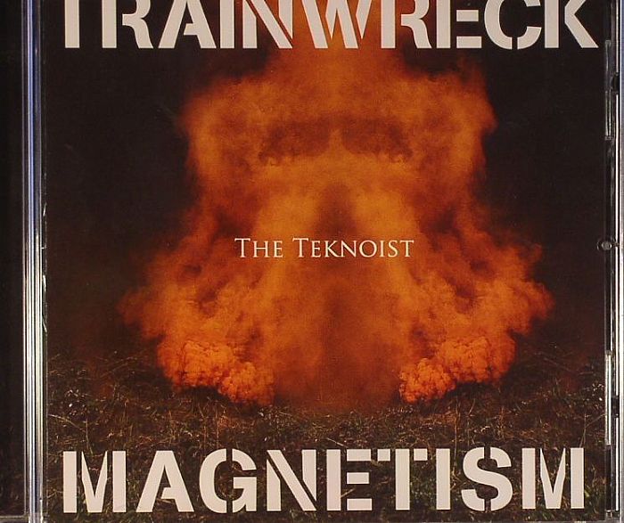 TEKNOIST, The/VARIOUS - Trainwreck Magnetism