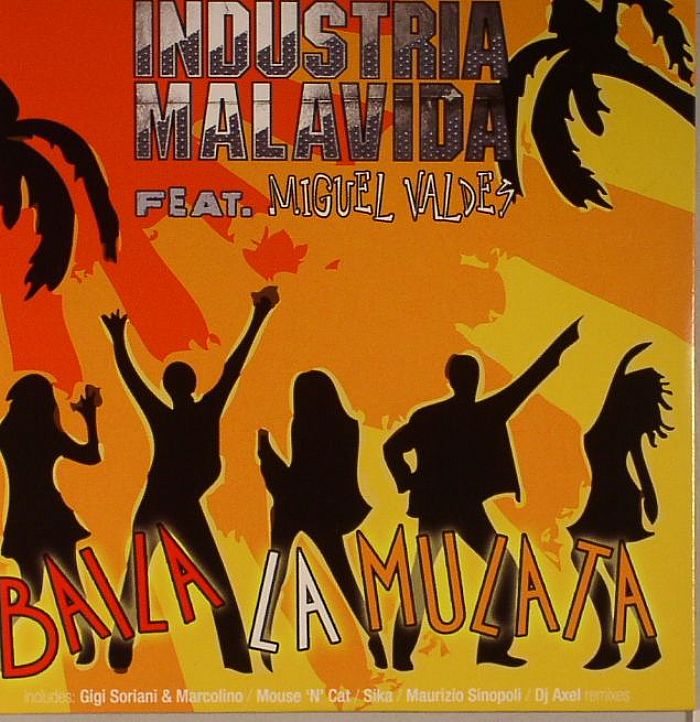 INDUSTRIA MALAVIDA feat MIGUEL VALDES - Baila La Mulata
