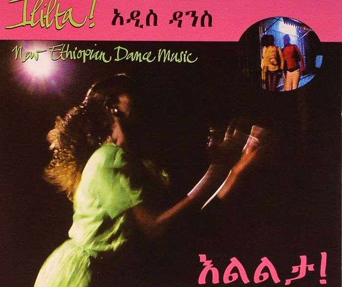 VARIOUS - Ililta! New Ethiopian Dance Music