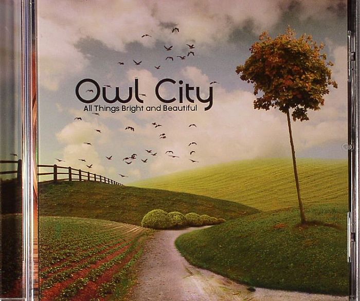 OWL CITY - All Things Bright & Beautiful