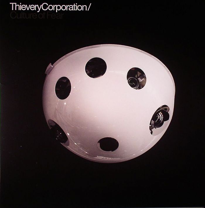 THIEVERY CORPORATION - Culture Of Fear