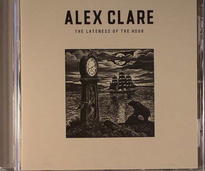 CLARE, Alex - The Lateness Of The Hour