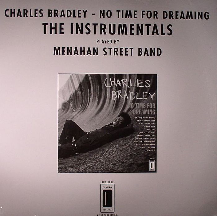 BRADLEY, Charles - No Time For Dreaming: The Instrumentals Played By Menahan Street Band