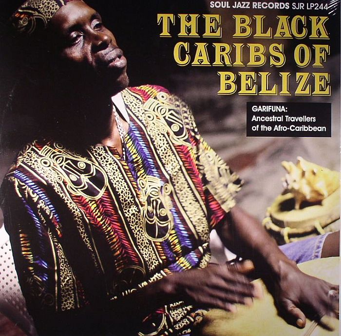 VARIOUS - The Black Caribs Of Belize: Garifuna: Ancestral Travellers Of The Afro Caribbean