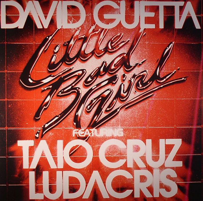 GUETTA, David feat TAIO CRUZ/LUDACRIS - Little Bad Girl