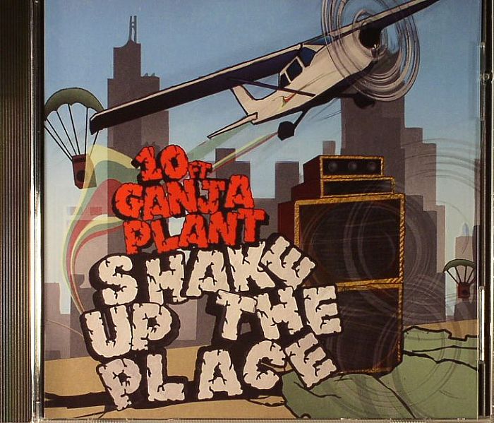 10 feat GANJA PLANT - Shake Up The Place