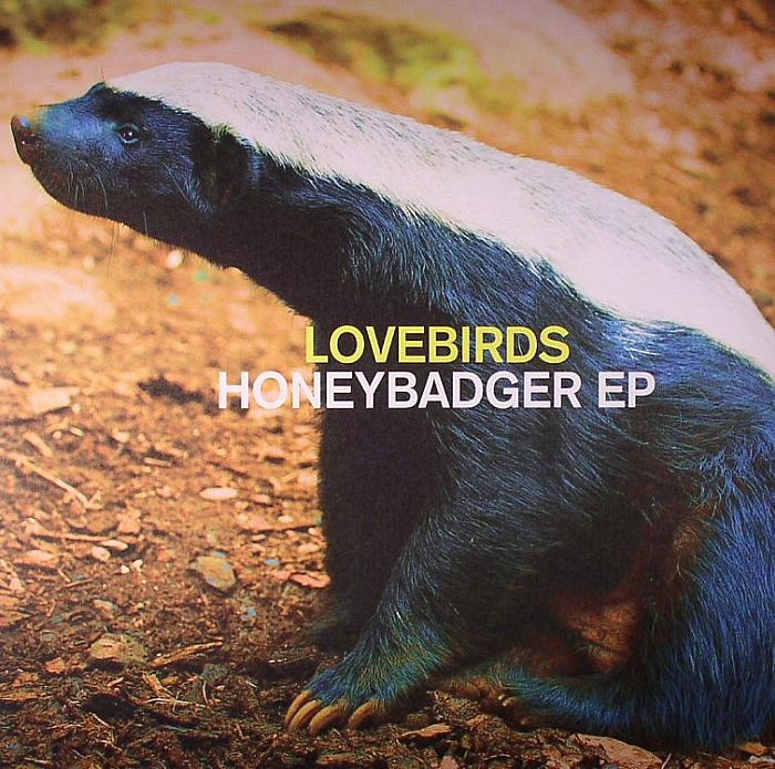 LOVEBIRDS - Honeybadger EP