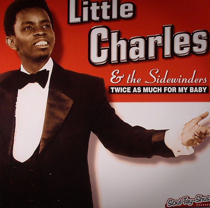 LITTLE CHARLES/THE SIDEWINDERS - Twice As Much For My Baby