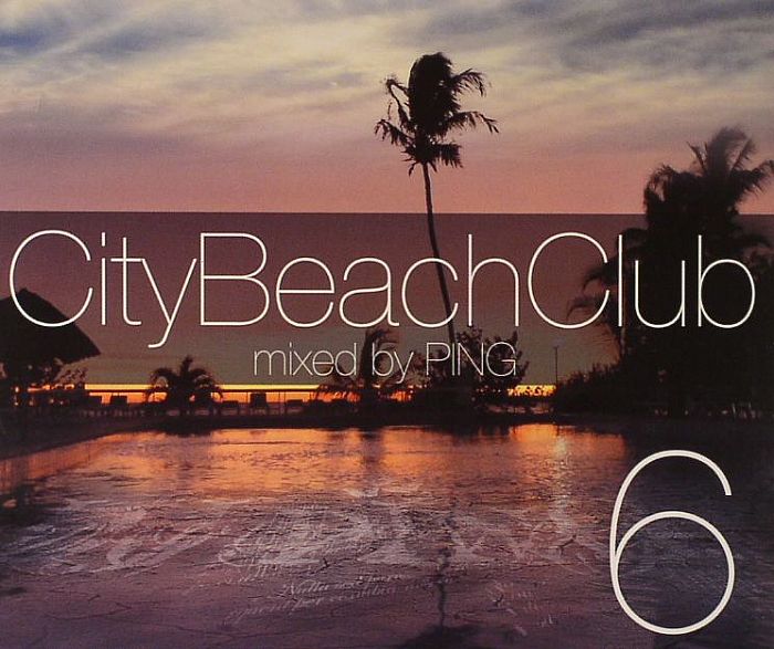 DJ PING/VARIOUS - City Beach Club 6