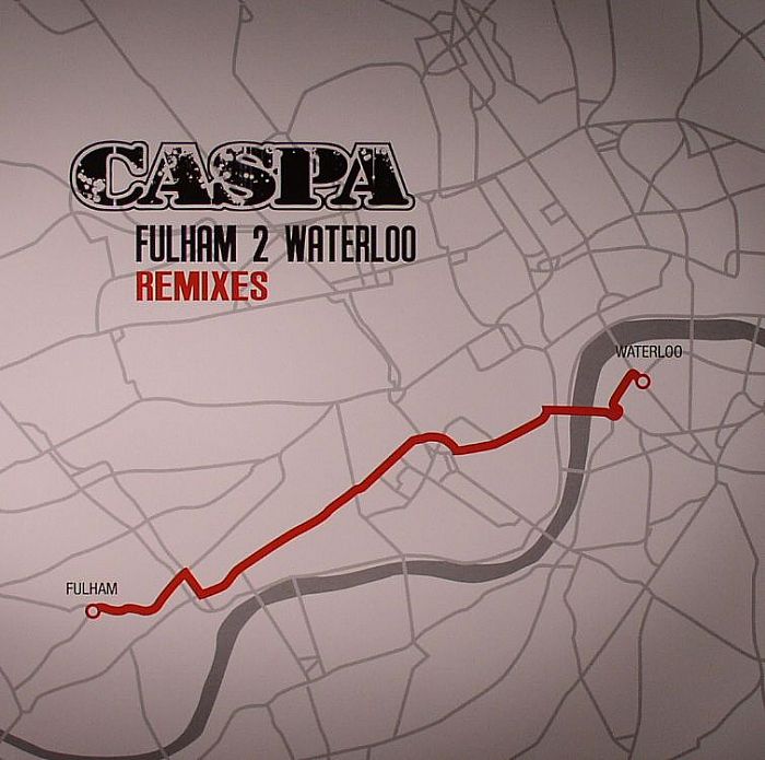 CASPA - Fulham 2 Waterloo (remixes)