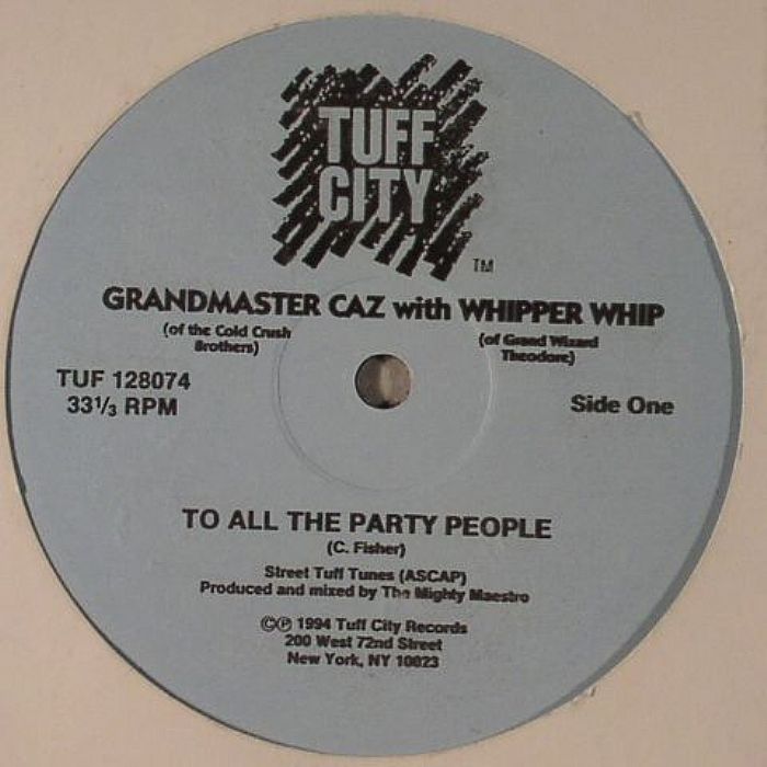 GRANDMASTER CAZ/WHIPPER WHIP - To All The Party People