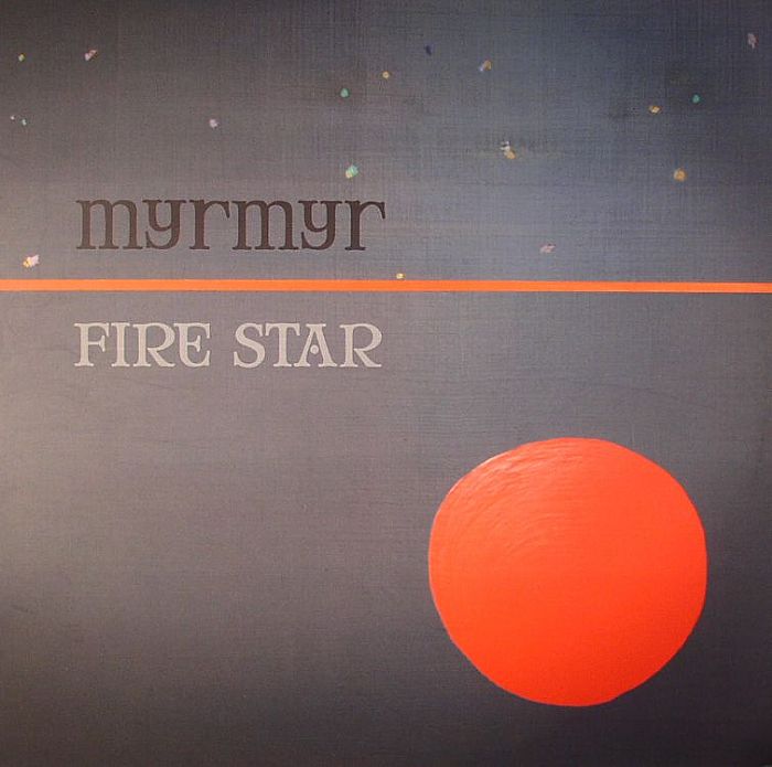 MYRMYR - Fire Star