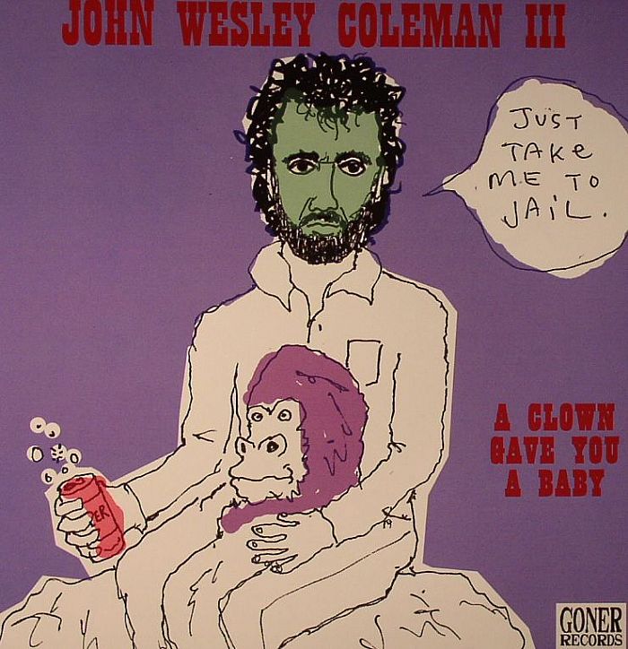 COLEMAN, John Wesley III/TIMMY ORGANISM - A Clown Gave You A Baby