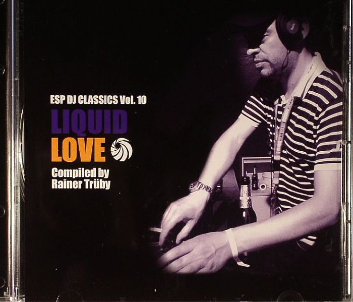 TRUBY, Rainer/VARIOUS - ESP DJ Classics Vol 10: Liquid Love