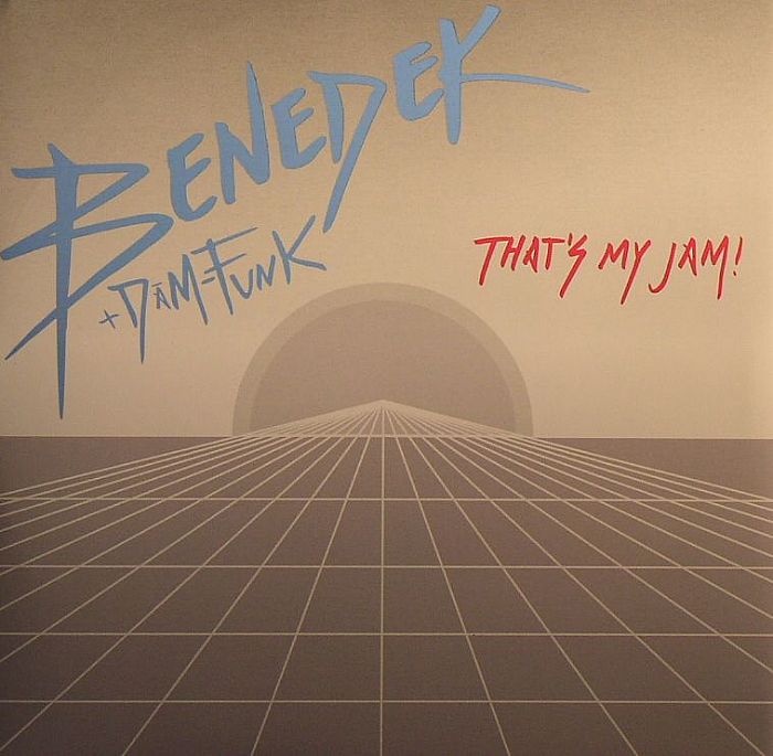 BENEDEK feat DAM FUNK - That's My Jam!