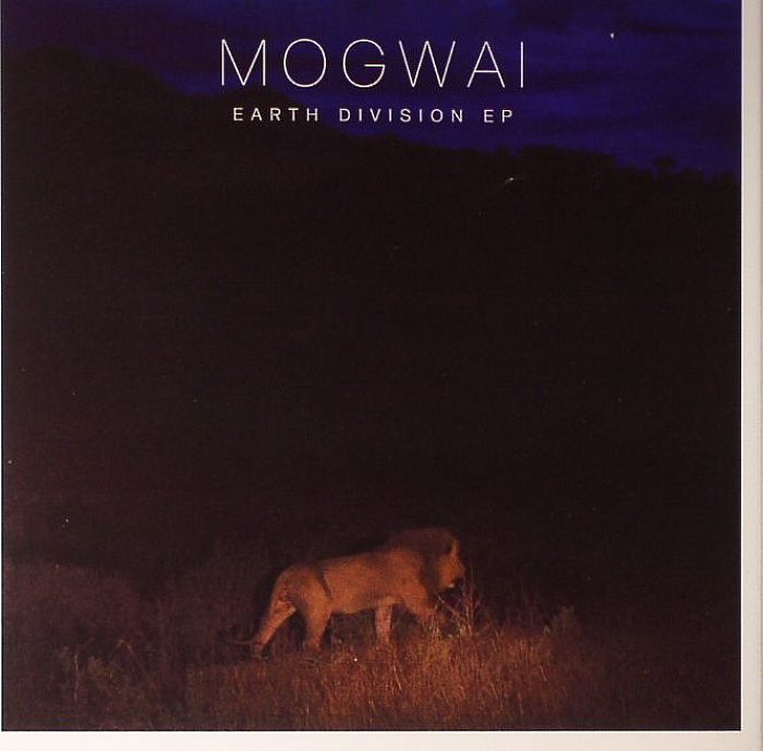 MOGWAI - Earth Division EP