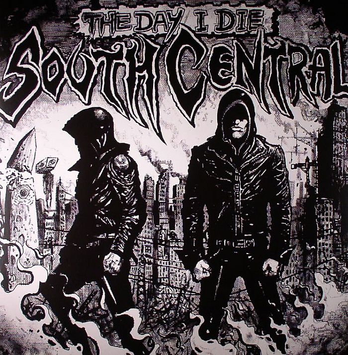 SOUTH CENTRAL - The Day I Die (remixes)