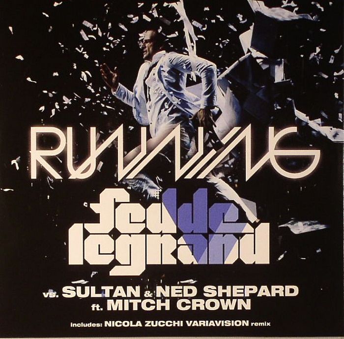 LE GRAND, Fedde vs SULTAN/NED SHEPARD feat MITCH CROWN - Running