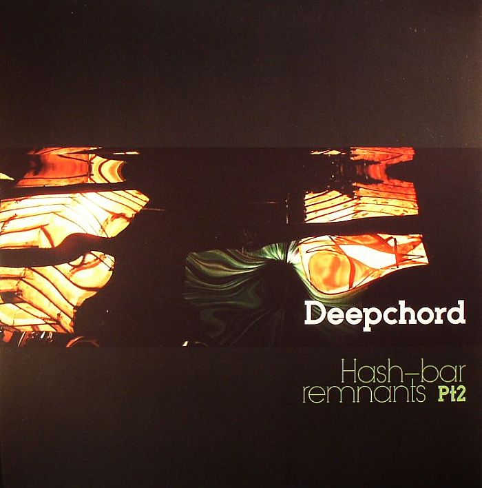 DEEPCHORD - Hash Bar Remnants Part 2