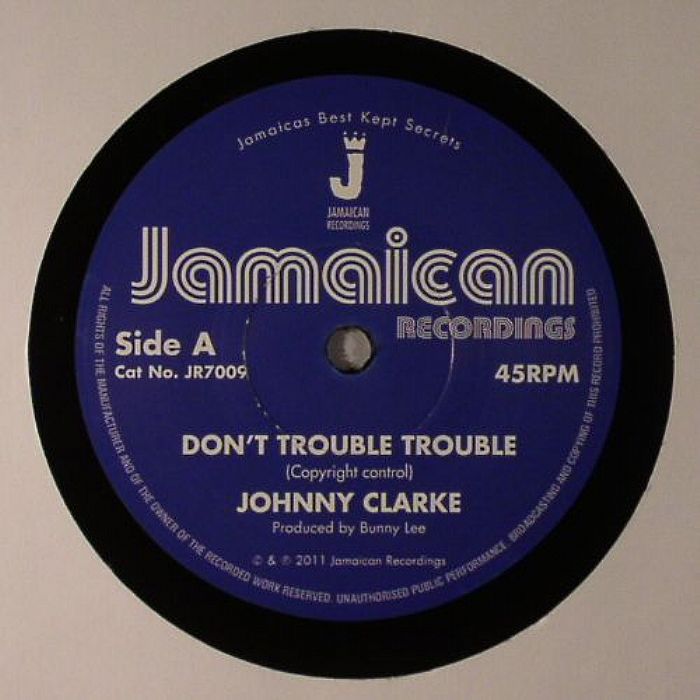 CLARKE, Johnny - Don't Trouble Trouble