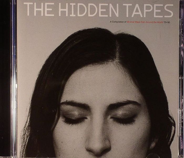 VARIOUS - The Hidden Tapes: A Compilation Of Minimal Wave From Around The World '79-'85