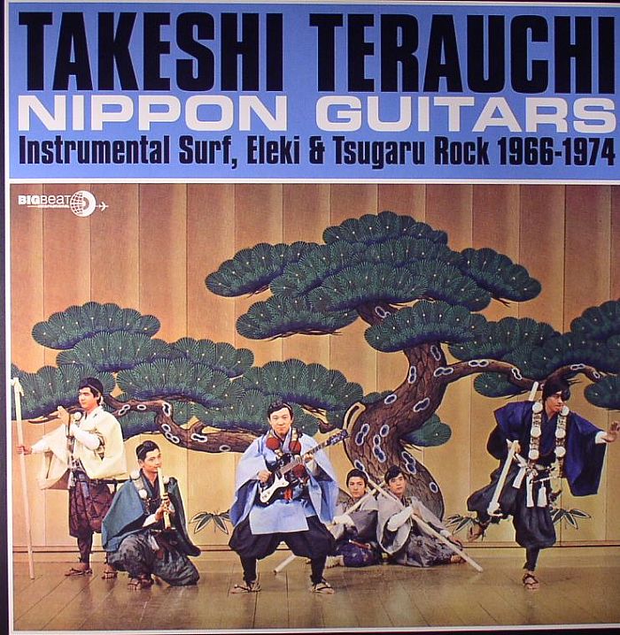 TERAUCHI, Takeshi - Nippon Guitars: Instrumental Surf Eleki & Tsugaru Rock 1966-1974