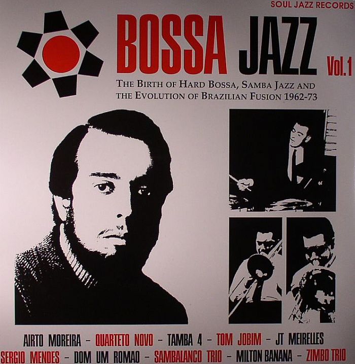 VARIOUS - Bossa Jazz Vol 1: The Birth Of Hard Bossa Samba Jazz & The Evolution Of Brazilian Fusion 1962-73