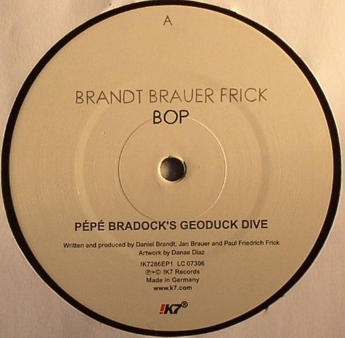 BRANDT BRAUER FRICK - Bop (Pepe Bradock Geoduck Dive)