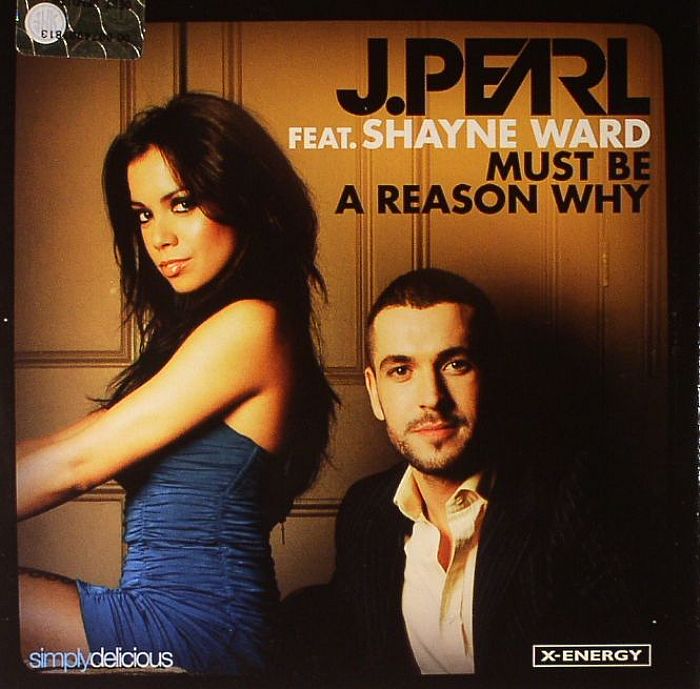 J PEARL feat SHAYNE WARD - Must Be A Reason Why