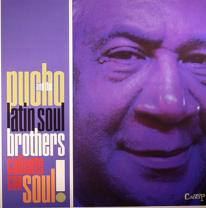 PUCHO & THE LATIN SOUL BROTHERS - Caliente Con Soul!