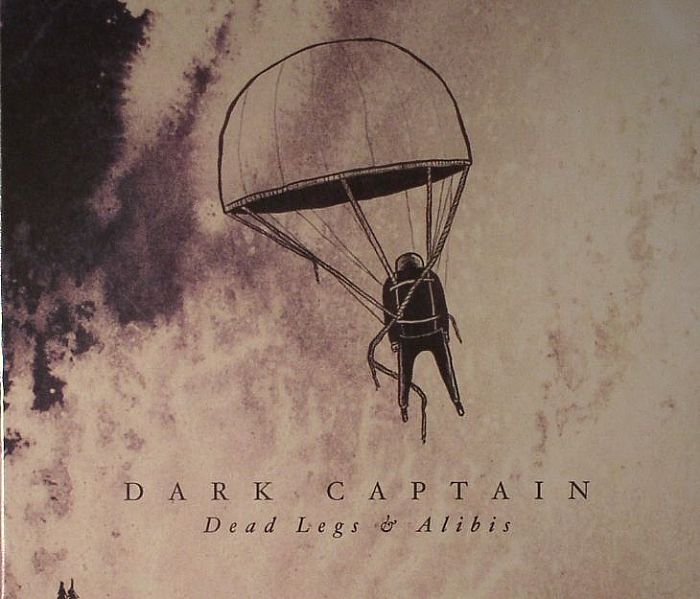 DARK CAPTAIN - Dead Legs & Alibis
