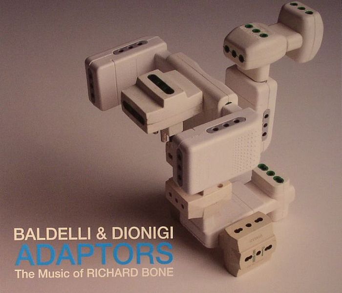 BALDELLI, Daniele/MARCO DIONIGI - Adaptors: The Music Of Richard Bone