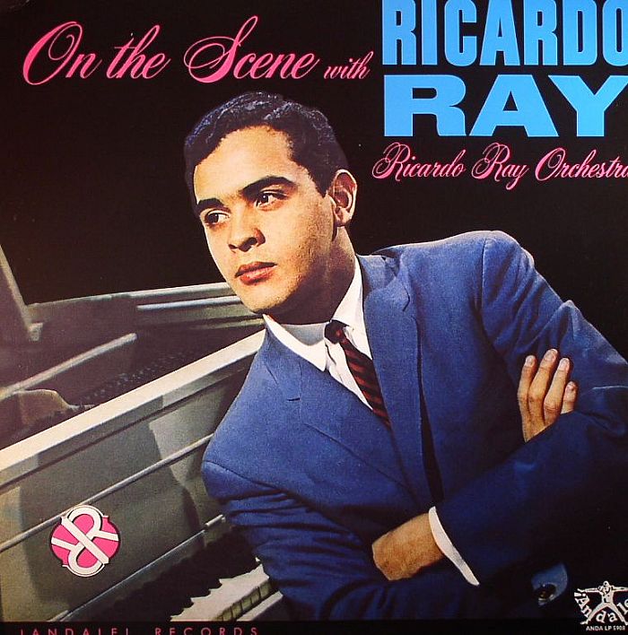 RICARDO RAY ORCHESTRA - On The Scene With Ricardo Ray