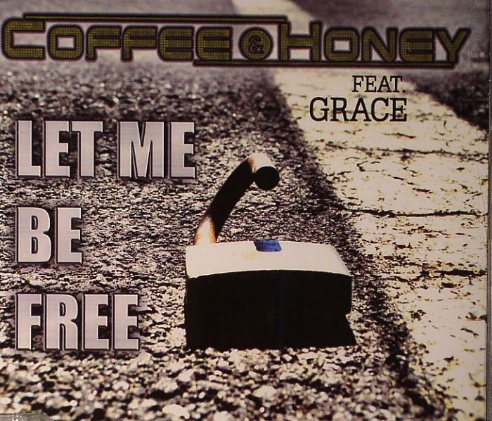 COFFEE & HONEY feat GRACE - Let Me Be Free