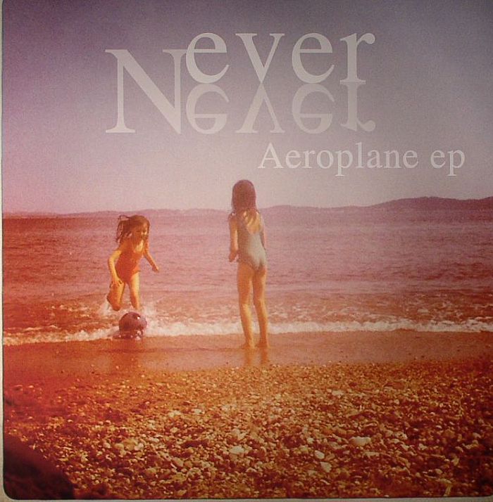 NEVER NEVER - Aeroplane EP