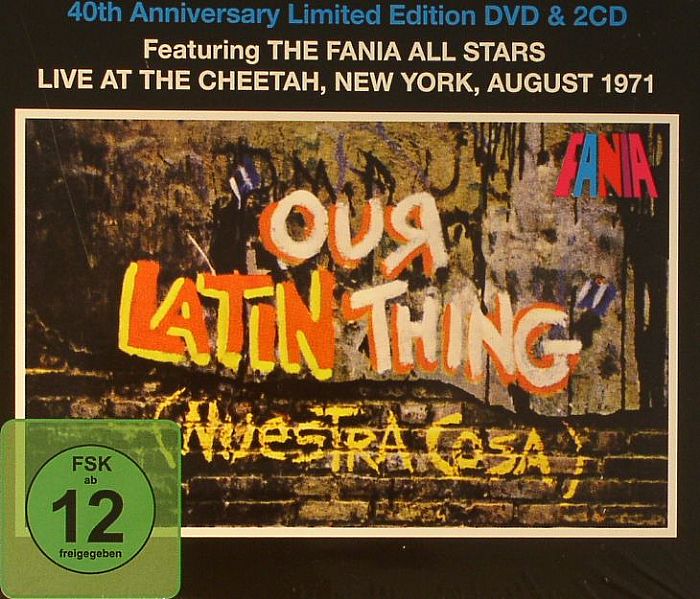 FANIA ALL STARS - Our Latin Thing (Nuestra Cosa) 40th Anniversary Edition: Live At The Cheetah New York August 1971