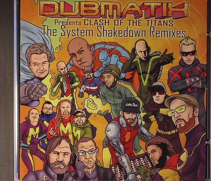 DUBMATIX - Dubmatik Presents Clash Of The Titans: The System Shakedown Remixes