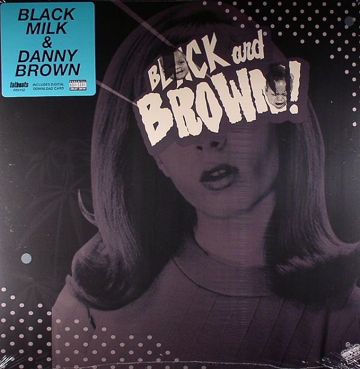 BLACK MILK/DANNY BROWN - Black & Brown!