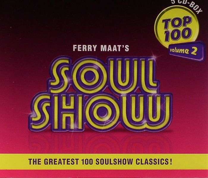 VARIOUS - Ferry Maat's Soul Show Top 100 Volume 2: The Greatest 100 Soulshow Classics!