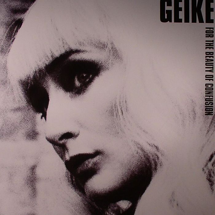 GEIKE - For The Beauty Of Confusion (Expanded Edition)