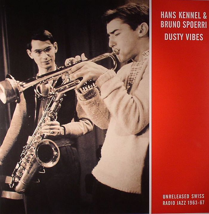 KENNEL, Hans/BRUNO SPOERRI - Dusty Vibes: Unreleased Swiss Radio Jazz 1963-67