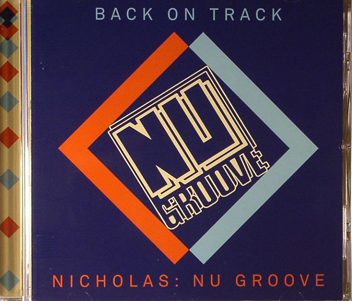 VARIOUS - Back On Track: Nicholas: Nu Groove