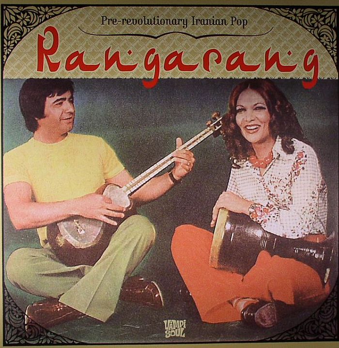 VARIOUS - Rangarang: Pre Revolutionary Iranian Pop
