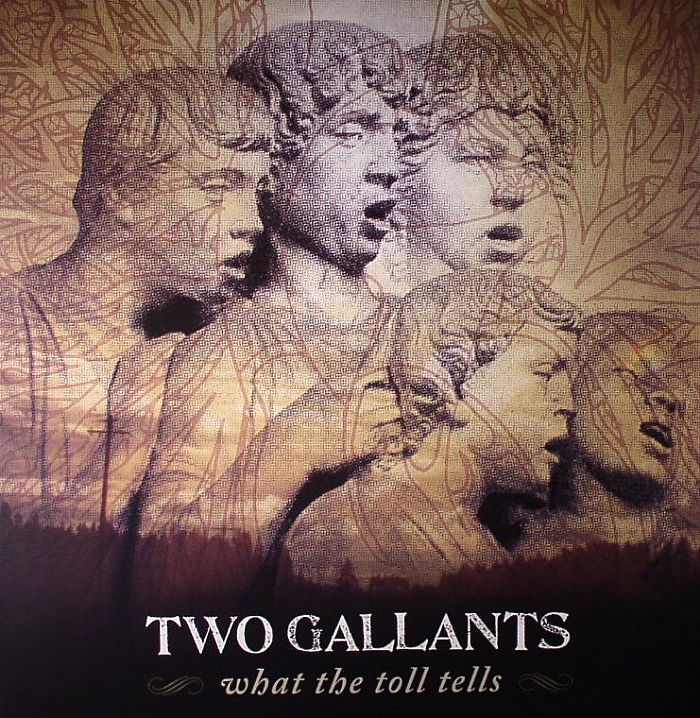 TWO GALLANTS - What The Toll Tells