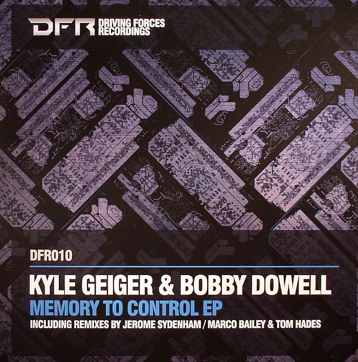 GEIGER, Kyle/BOBBY DOWELL - Memory To Control EP