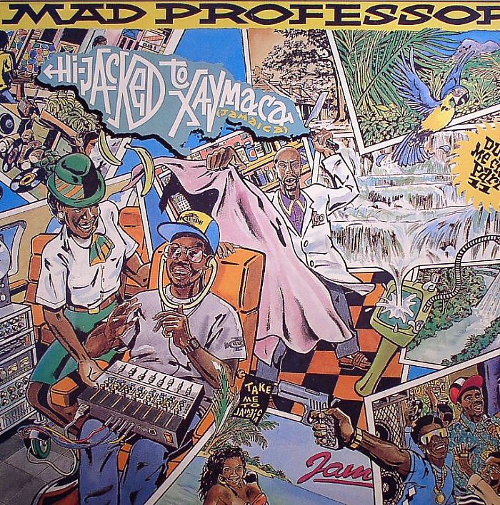 MAD PROFESSOR - Dub Me Crazy 11: Hi Jacked To Xaymaca (Jamaica)