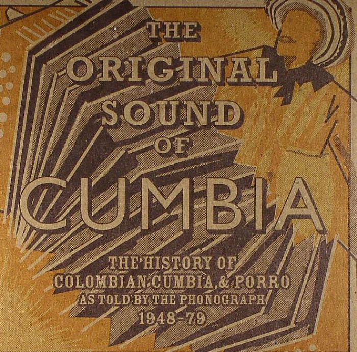 VARIOUS - The Original Sound Of Cumbia: The History Of Columbian Cumbia & Porro As Told By The Phonograph 1948-79 Part 1 & 2 :Compiled By Will Holland (Quantic)
